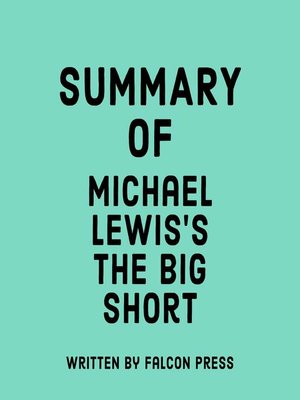cover image of Summary of Michael Lewis's the Big Short